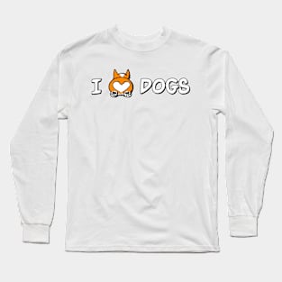 I love dogs Long Sleeve T-Shirt